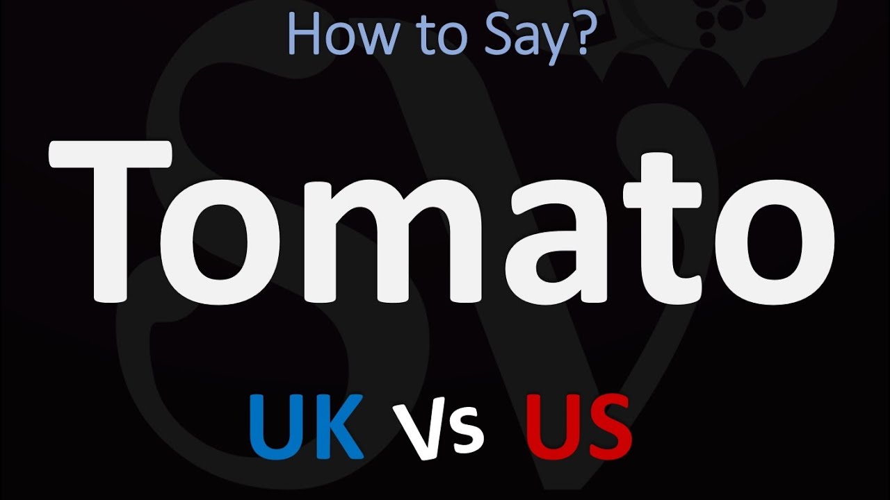 How To Pronounce Tomato? (2 Ways!) British Vs Us/American English  Pronunciation - Youtube